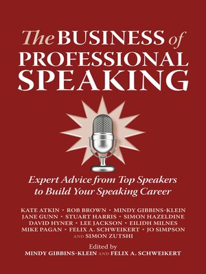 cover image of The Business of Professional Speaking: Expert Advice From Top Speakers to Build Your Speaking Career
